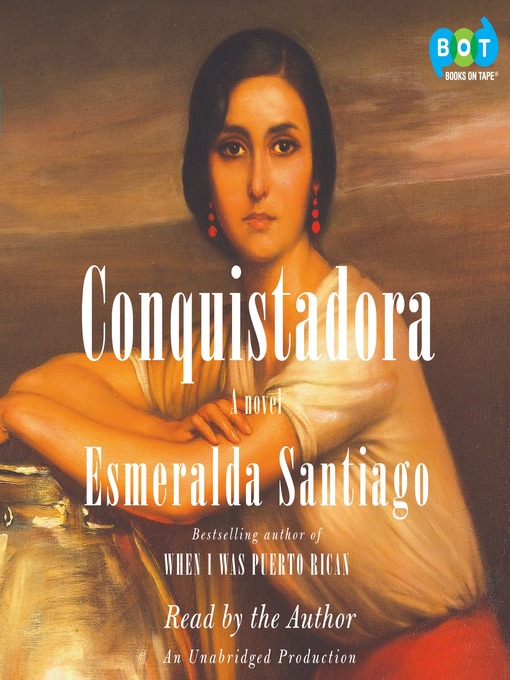 Title details for Conquistadora by Esmeralda Santiago - Available